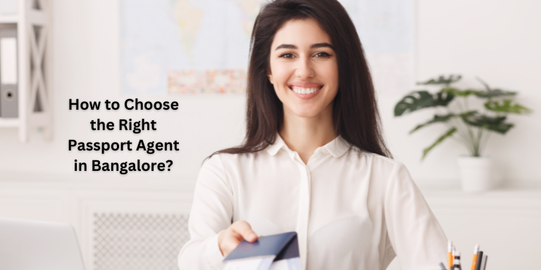 How to Choose the Right Passport Agent in Bangalore?